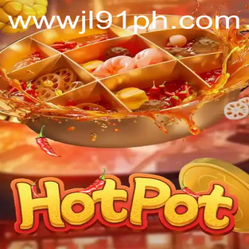 Discover the Thrills of Hotpot: A Unique Gaming Experience with JL91